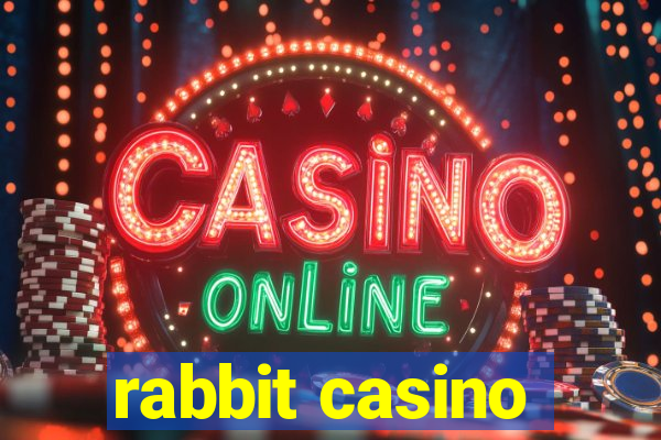 rabbit casino